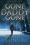 [Sloane Monroe 07] • Gone Daddy Gone